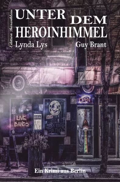 Cover: Unter dem Heroinhimmel Ein Berlin-Krimi