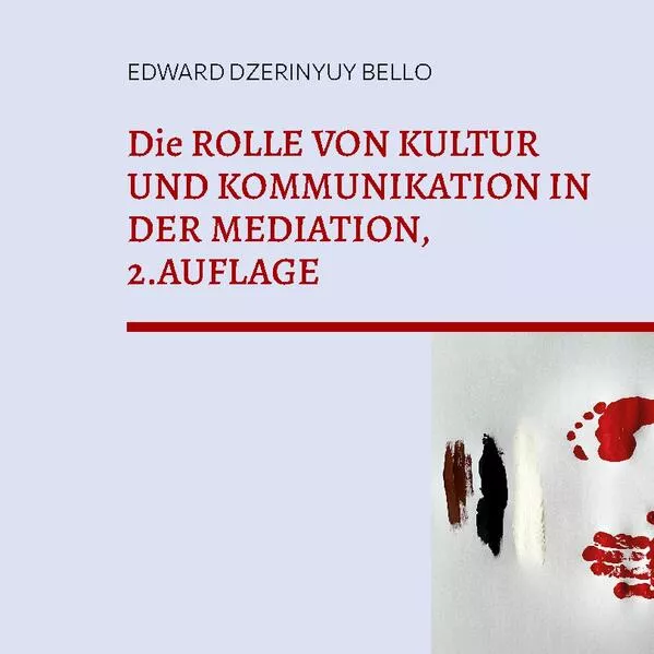 Die ROLLE VON KULTUR UND KOMMUNIKATION IN DER MEDIATION, 2.AUFLAGE</a>