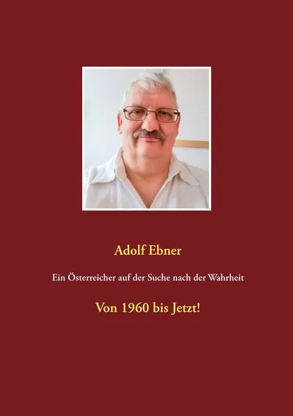 Cover: Ein Österreicher auf der Suche nach der Wahrheit