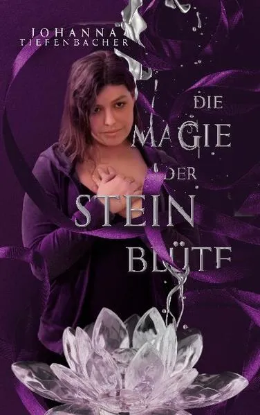 Cover: Die Magie der Steinblüte