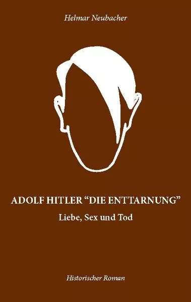 Cover: ADOLF HITLER "DIE ENTTARNUNG"