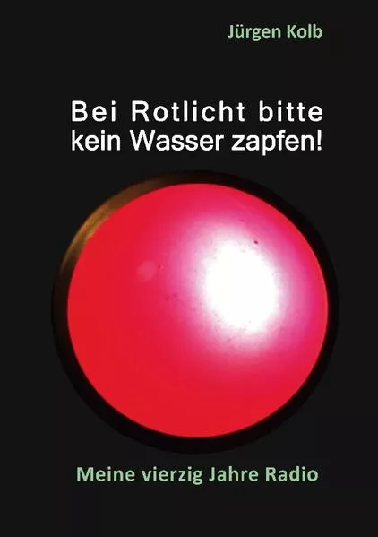 Cover: Bei Rotlicht bitte kein Wasser zapfen