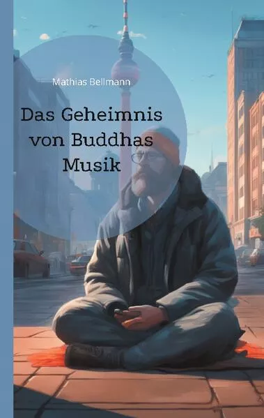 Cover: Das Geheimnis von Buddhas Musik