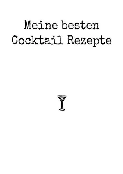 Cover: Meine besten Cocktail Rezepte
