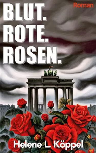Cover: Blut. Rote. Rosen.