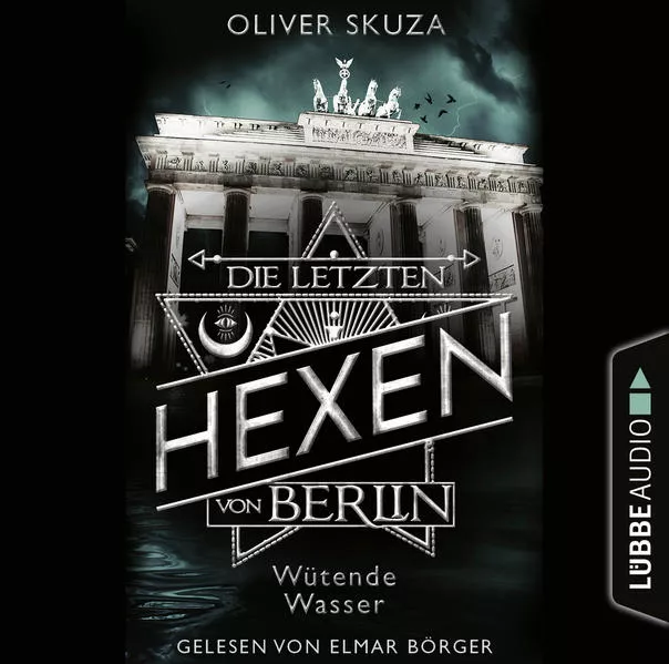 Cover: Die letzten Hexen von Berlin - Folge 01: Wütende Wasser