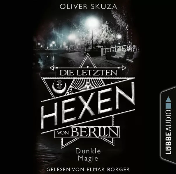 Cover: Die letzten Hexen von Berlin - Folge 03: Dunkle Magie