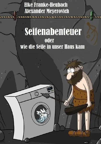 Cover: Seifenabenteuer oder wie die Seife in unser Haus kam
