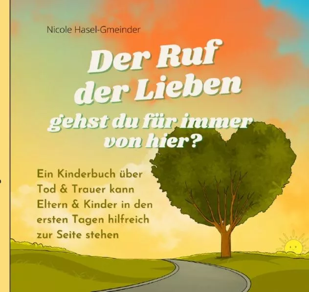 Cover: Der Ruf der Lieben - gehst du für immer von hier?