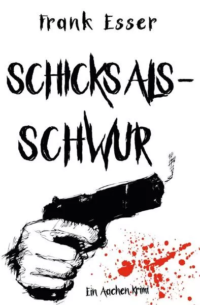 Cover: Aachen Krimi Reihe / Schicksalsschwur - Ein Aachen Krimi