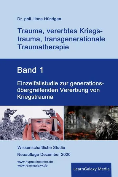Cover: Trauma, vererbtes Kriegstrauma, transgenerationale Traumatherapie / Einzelfallstudie zur generationsübergreifenden Vererbung von Kriegstrauma