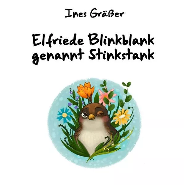 Cover: Elfriede Blinkblank genannt Stinkstank