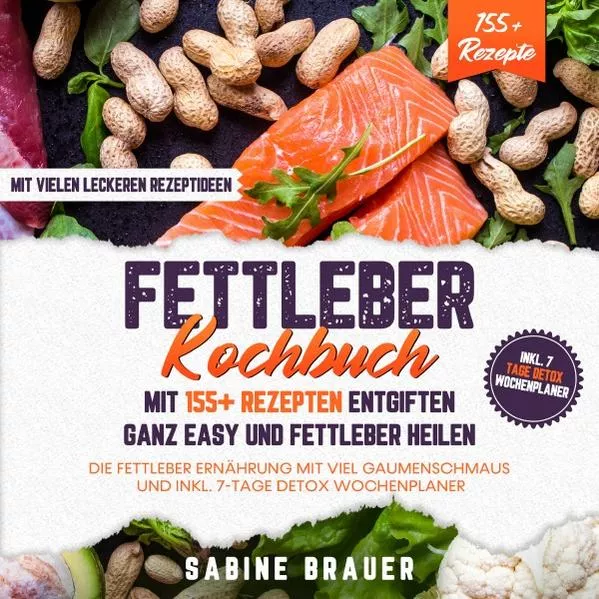 Cover: Fettleber Kochbuch – Mit 155+ Rezepten entgiften ganz easy und Fettleber heilen