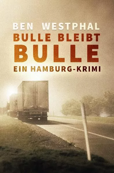 Cover: Ein Hamburg-Krimi / Bulle bleibt Bulle - Ein Hamburg-Krimi