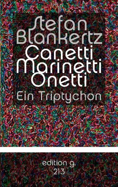Cover: Canetti Marinetti Onetti
