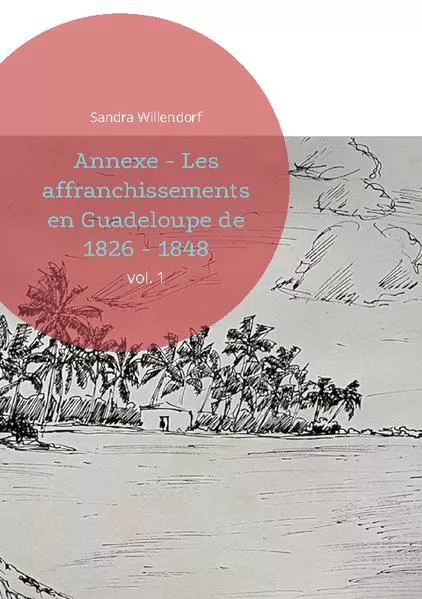 Cover: Annexe - Les affranchissements en Guadeloupe de 1826 - 1848
