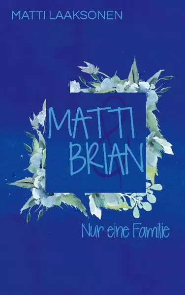 Cover: Matti & Brian 7: Nur eine Familie
