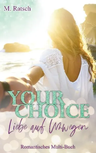 Cover: Your Choice - Liebe auf Umwegen
