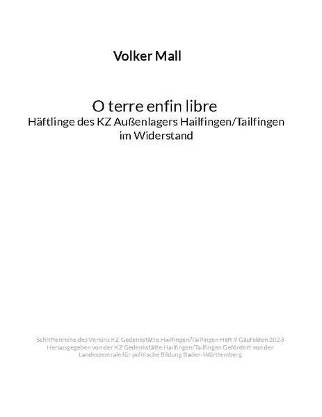 Cover: Volker Mall: O terre enfin libre Häftlinge des KZ Außenlagers Hailfingen/Tailfingen im Widerstand