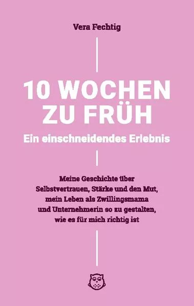 Cover: 10 Wochen zu früh - Ein einschneidendes Erlebnis