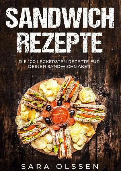 Sandwich Rezepte: Die 100 leckersten Rezepte für deinen Sandwichmaker</a>