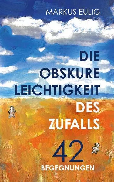 Cover: Die obskure Leichtigkeit des Zufalls
