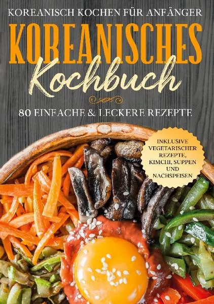 Cover: Koreanisch kochen für Anfänger: Koreanisches Kochbuch