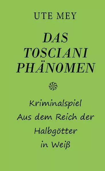 Cover: Das Tosciani Phänomen