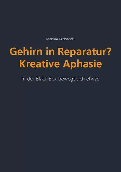Cover: Gehirn in Reparatur? Kreative Aphasie