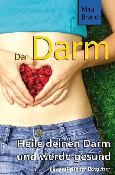 Cover: Der Darm: Heile deinen Darm und werde gesund