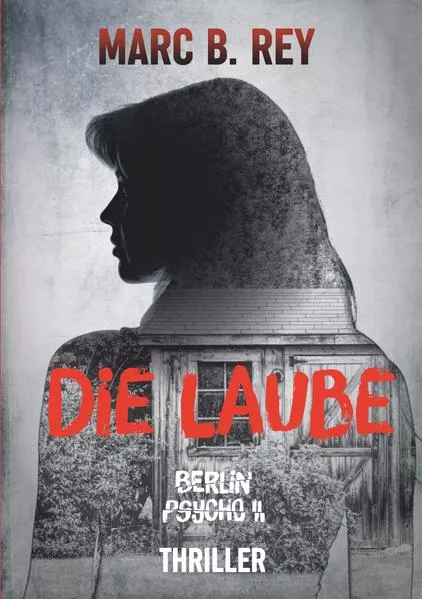 Cover: Berlin Psycho II : Die Laube