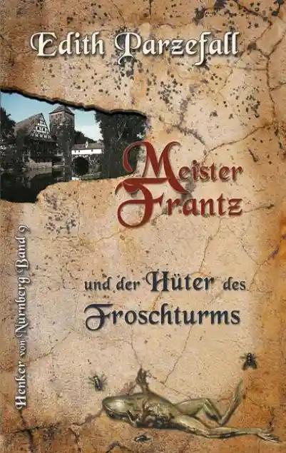 Cover: Meister Frantz und der Hüter des Froschturms