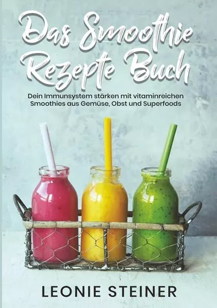 Cover: Das Smoothie Rezepte Buch