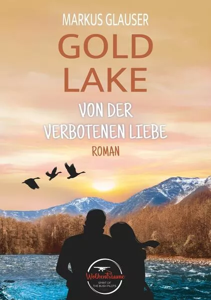 Cover: Gold Lake: Von der verbotenen Liebe