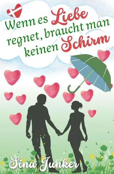 Cover: Wenn es Liebe regnet, braucht man keinen Schirm