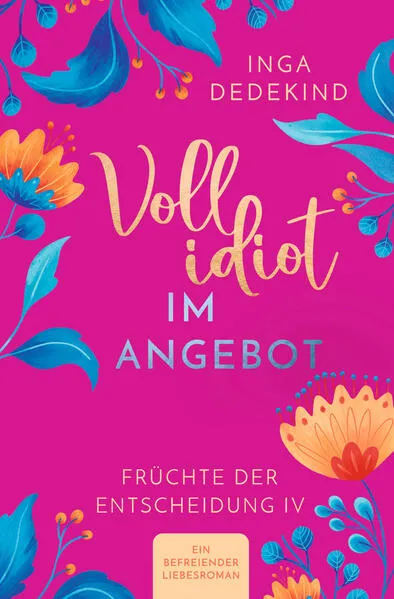 Vollidiot im Angebot - Ein befreiender Liebesroman