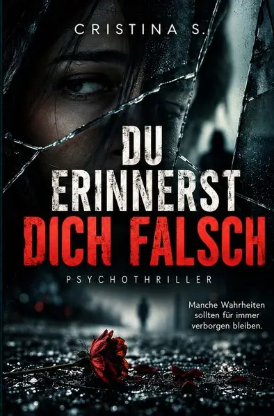 Cover: Du erinnerst dich falsch