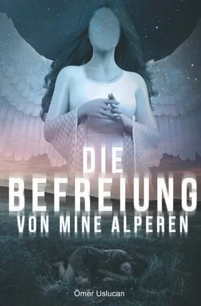 Cover: Die Befreiung von Mine Alperen