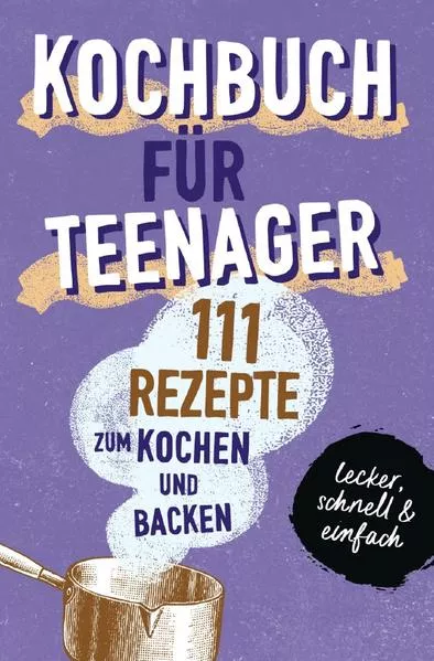 Cover: KOCHBUCH FÜR TEENAGER