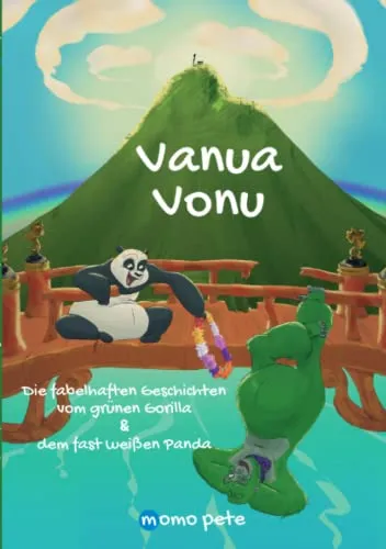 Vanua Vonu Die fabelhaften Geschichten vom grünen Gorilla & dem fast weißen Panda