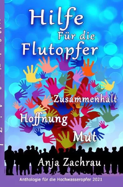 Cover: Spendenbuch-Anthologie Kurzgeschichten / Hilfe Für die Flutopfer - Band 3