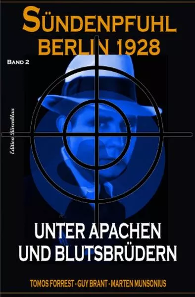 Cover: Unter Apachen und Blutsbrüdern: Sündenpfuhl Berlin 1928 - Band 2