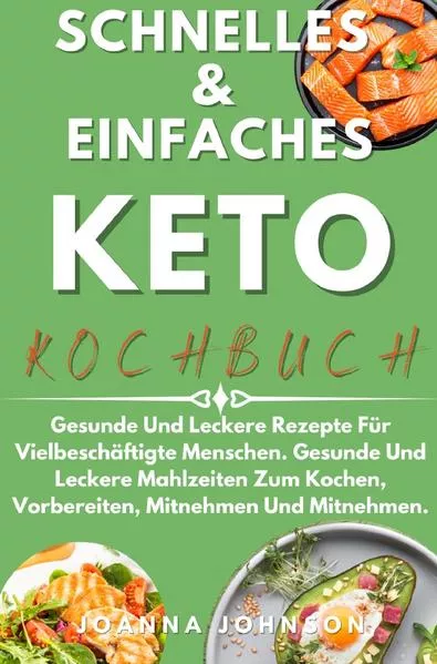 Cover: Kochbücher / Schnelles &amp; Einfaches Keto-Kochbuch