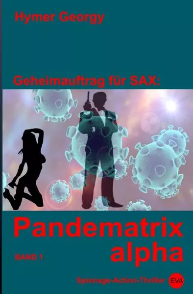 Geheimauftrag für Sax / Pandematrix alpha (Band 1)</a>