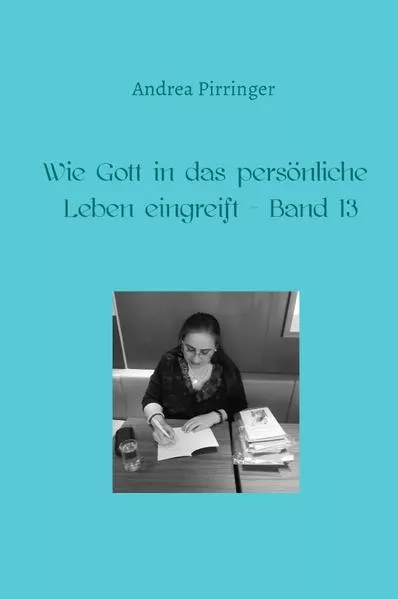 Cover: Wie Gott in das persönliche Leben eingreift / Wie Gott in das persönliche Leben eingreift - Band 13