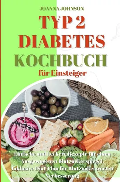 Cover: Kochbücher / Typ 2 Diabetes Kochbuch für Einsteiger