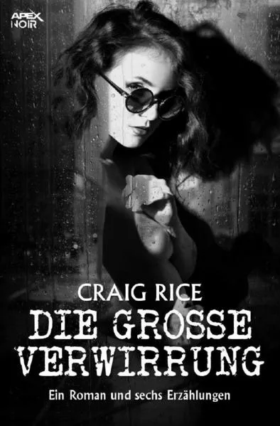Cover: DIE GROSSE VERWIRRUNG - EIN ROMAN UND SECHS ERZÄHLUNGEN