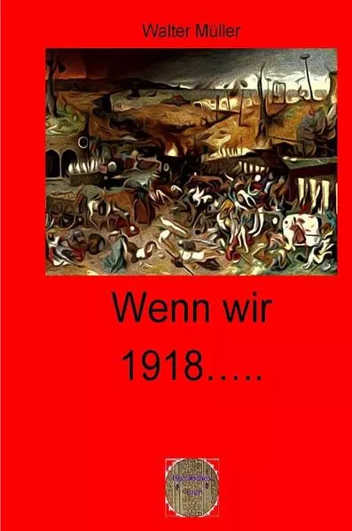 Cover: Rote Bücher / Wenn wir 1918 ……