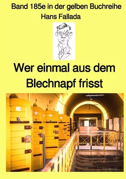 Cover: gelbe Buchreihe / Wer einmal aus dem Blechnapf frisst – Band 185e in der gelben Buchreihe – Farbe – bei Jürgen Ruszkowski