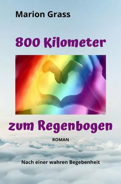 Cover: 800 Kilometer zum Regenbogen